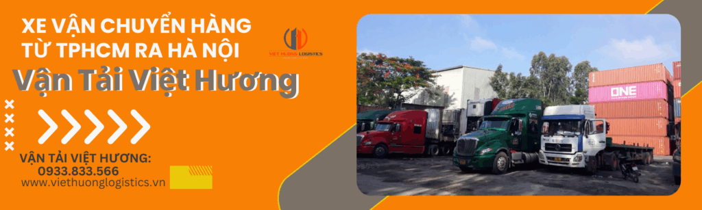 Xe vận chuyển hàng từ TPHCM ra Hà Nội - Vận Tải Việt Hương