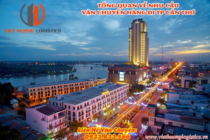 Tổng quan về nhu cầu vận chuyển hàng đi Tp Cần Thơ