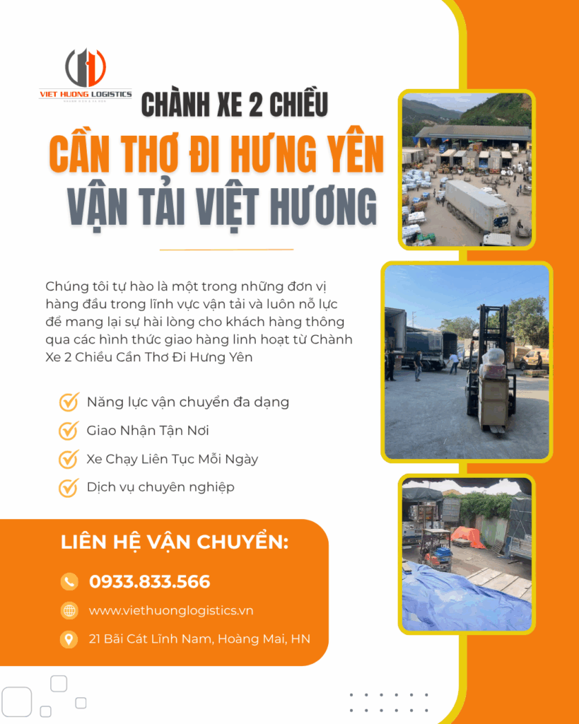 Top 10 Lý Do Chọn Vận Tải Hàng Bắc Nam Vì sao chọn Chành Xe 2 Chiều Cần Thơ Đi Hưng Yên - Vận Tải Việt Hương?