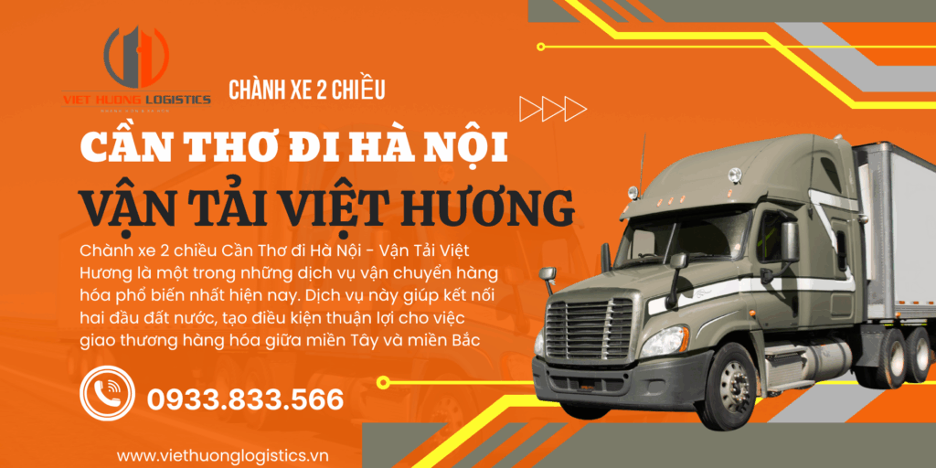 Chành Xe 2 Chiều Cần Thơ đi Hà Nội - Vận Tải Việt Hương