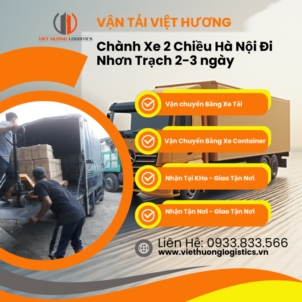 Hình Thức Vận Chuyển từ Chành Xe 2 Chiều Hà Nội Đi Nhơn Trạch 2-3 ngày - Vận Tải Việt Hương