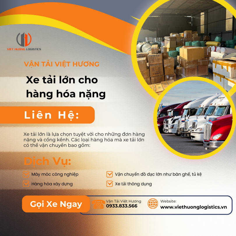 Xe tải lớn cho hàng hóa nặng tại Dịch vụ chuyển nhà trọn gói đi tỉnh chỉ 2-3 ngày - Vận Tải Việt Hương