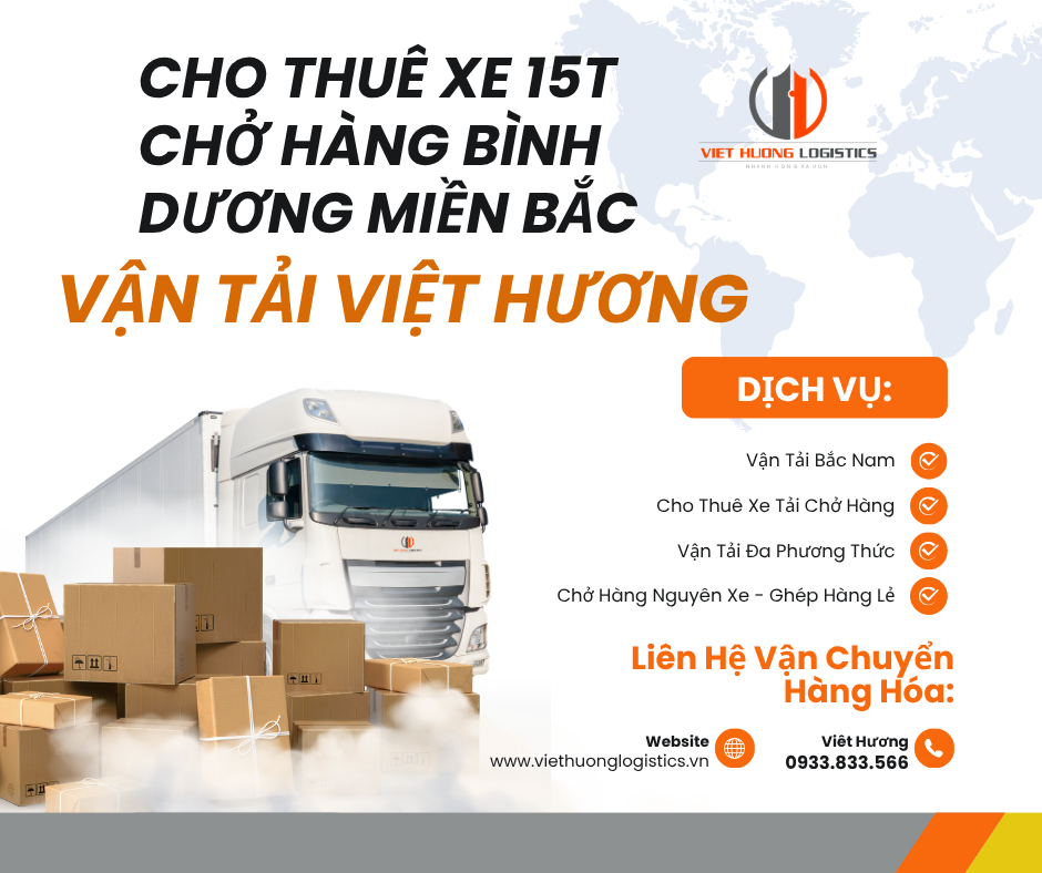 Cho thuê xe 15T chở hàng Bình Dương Miền Bắc - 0933.833566(zalo) Vận Tải Việt Hương