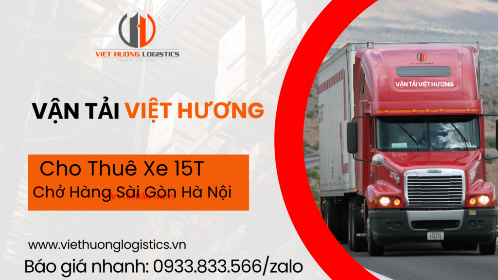 Vận Tải Hàng Bắc Nam - Vận Tải Việt Hương - LH Báo Giá: 0933833566(zalo) Cho Thuê Xe 15T Chở Hàng Sài Gòn Hà Nội - ĐT 0933833566